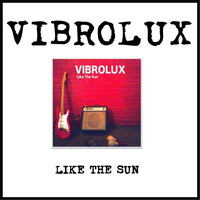 Vibrolux - Like the Sun