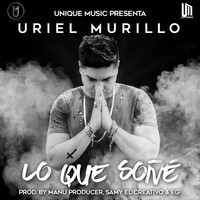 Uriel Murillo - Lo Que Soñe