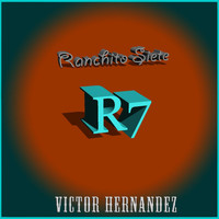 Victor Hernandez - Ranchito Siete
