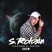 S. Roldán [ SRFM ] - Perdiendo el Control