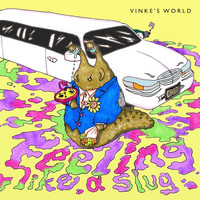 Vinke’s World - Feeling Like a Slug