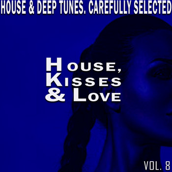 Various Artists - House, Kisses & Love, Vol. 8