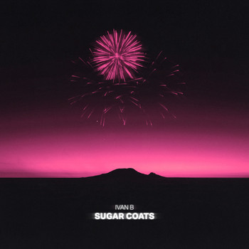 Ivan B - Sugar Coats