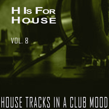 Various Artists - H Is for House, Vol. 8