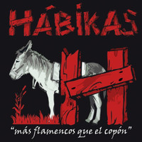 Hábikas - Más Flamencos Que el Copón