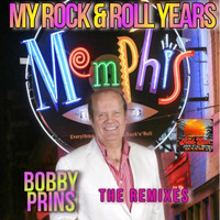 Bobby Prins - My Rock & Roll Years in Memphis (2021 Remastered Remixes) (2021 Remastered Remixes)