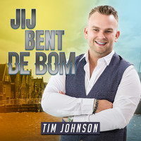 Tim Johnson - Jij Bent De Bom