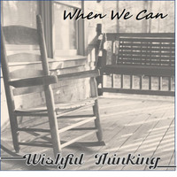 Wishful Thinking - When We Can