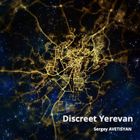 Sergey Avetisyan - Discreet Yerevan