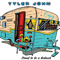 Tyler John - Proud to Be a Redneck