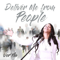 Ver'na - Deliver Me from People