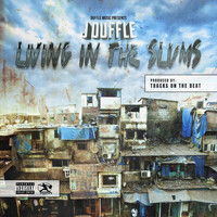 J Duffle - Living in the Slums (Explicit)