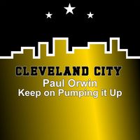 Paul Orwin - Keep on Pumping It Up