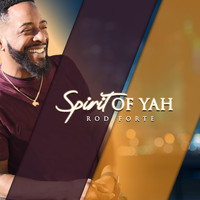 Rod Forte - Spirit of Yah