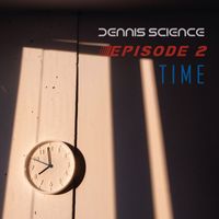 Dennis Science - Episode 2 Time