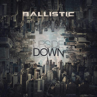 Ballistic - Upside Down