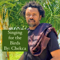 Chekca - Singing for the Birds