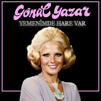 Gönül Yazar - Yemenimde Hare Var