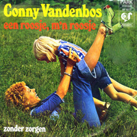 Conny Vandenbos - Een Roosje, M'n Roosje / Zonder Zorgen