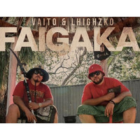 Vaito - Faigaka (feat. Lhighzko)