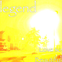 Legend - Love so Beautiful