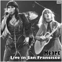 Heart - Live in San Francisco (Live)