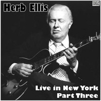 Herb Ellis - Live in New York - Part Three (Live)