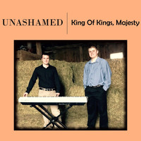 Unashamed - King of Kings, Majesty