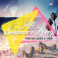 Tyro - All Summer Long (feat. Jackie's Boy)
