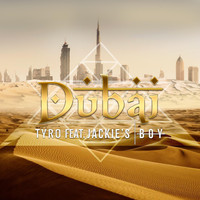 Tyro - Dubai (feat. Jackie's Boy)