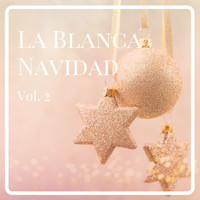 Christmas 2019 - La Blanca Navidad, Vol. 2: Clásicos de la Navidad con Piano y Música de Ambiente Navideño