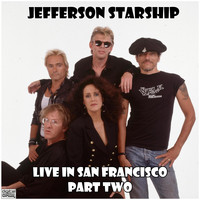 Jefferson Starship - Live in San Francisco - Part Two (Live)