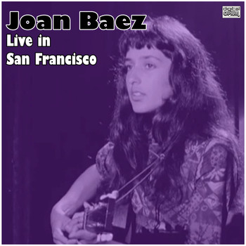 Joan Baez - Live in San Francisco (Live)