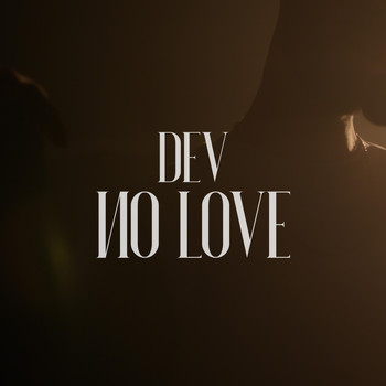 Dev - No Love (Explicit)