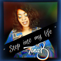Tina B - Step into My Life