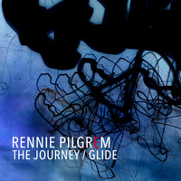 Rennie Pilgrem - The Journey / Glide