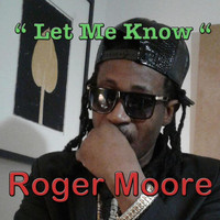 Roger Moore - Let Me Know