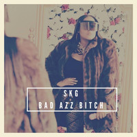 SKG - Bad Azz Bitch (Explicit)