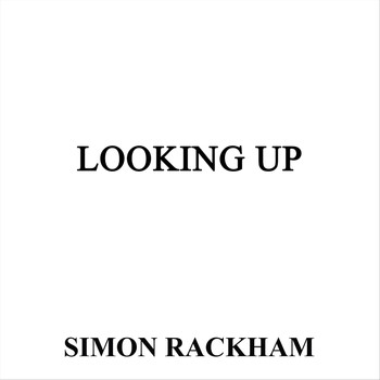 Simon Rackham - Looking Up