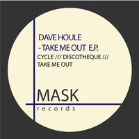 Dave Houle - Take Me Out