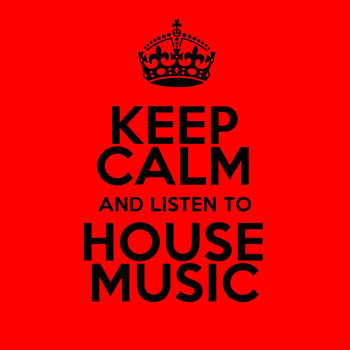 Various Artists - Keep Calm and Listen to House Music