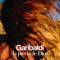 Garibaldi - La Previa de Dios