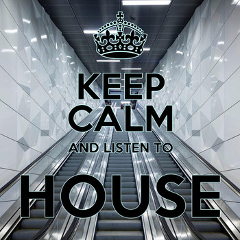 Various Artists - Keep Calm and Listen to House