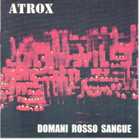 Atrox - Domani Rosso Sangue