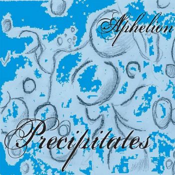 Aphelion - Precipitates