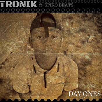 Tronik - Day Ones (feat. Spiro Beats)