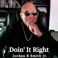 Jordan B Smith Jr. - Doin' It Right