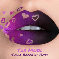 The Mask - Sulla Bocca Di Tutti