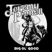 Jeremy Pinnell - Big Ol' Good