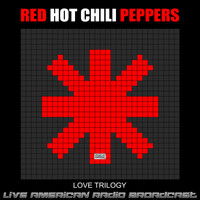 Red Hot Chili Peppers - Love Trilogy (Live)